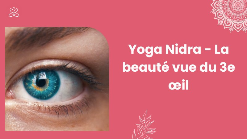 Jour 19. Yoga Nidra - La beauté vue du 3e œil avec Stéphane Lachance (21 min)